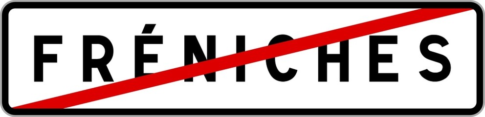 Panneau sortie ville agglomération Fréniches / Town exit sign Fréniches