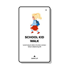 school kid walk vector. child backpack, back bag, young girl student school kid walk web flat cartoon illustration