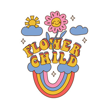 Flower child - Retro groovy daisy print with happy slogan for girl, rainbow, clouds. Kids graphic tee t shirt or poster sticker - Vector hand drawn illustration.