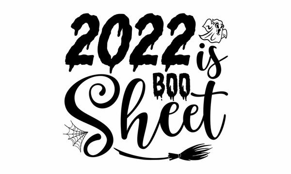 2022 is boo sheet, Halloween  SVG, t shirt designs, Get in the creepy halloween spirit with this trick or treat cut file, This clip art piece features the words trick or treat with pumkins, bats, and 