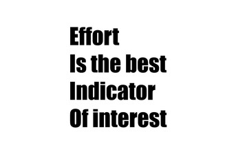Effort is the best indicator of interest