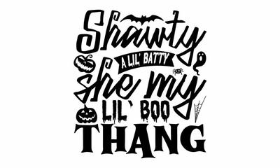 Shawty a lil’ batty she my lil’ boo thang, Halloween  SVG, t shirt designs, Halloween mystical quote, Cauldron with magic potion, Halloween lettering