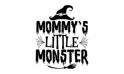 Mommy’s little monster, Halloween  SVG, t shirt designs, Set of Halloween black icons, Vector illustration in flat style with witch, cat, raven, hat, ghosts, bats, candle, pumpkin, spider, cobweb, sku