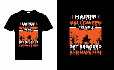 Happy Halloween to you! Get spooked and have fun! quote  t-shirt template design vector