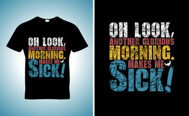 Oh look, another glorious morning. Makes me sick! quotes template design