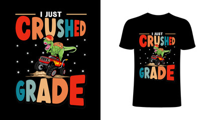 I just crushed grade t-shirt design and template.