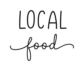 Local food. Hand drawn text. Modern vector brush calligraphy script text - local food. Small shop, local business, farm. Lettering typography poster, badge, label, icon.