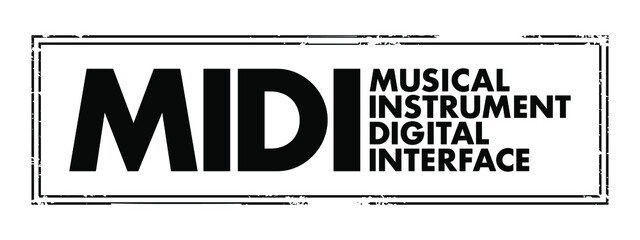 MIDI Musical Instrument Digital Interface - technology standard allowing electronic musical instruments to communicate with one another and with computers, acronym text concept stamp