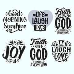 Good morning sunshine, Faith in god changes everything life laugh love and be joyful. Bundle motivational t shirt typography design.
