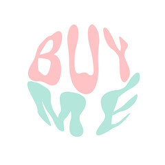 Buy me. Hand written lettering in circle shape. Retro style, 70s poster.