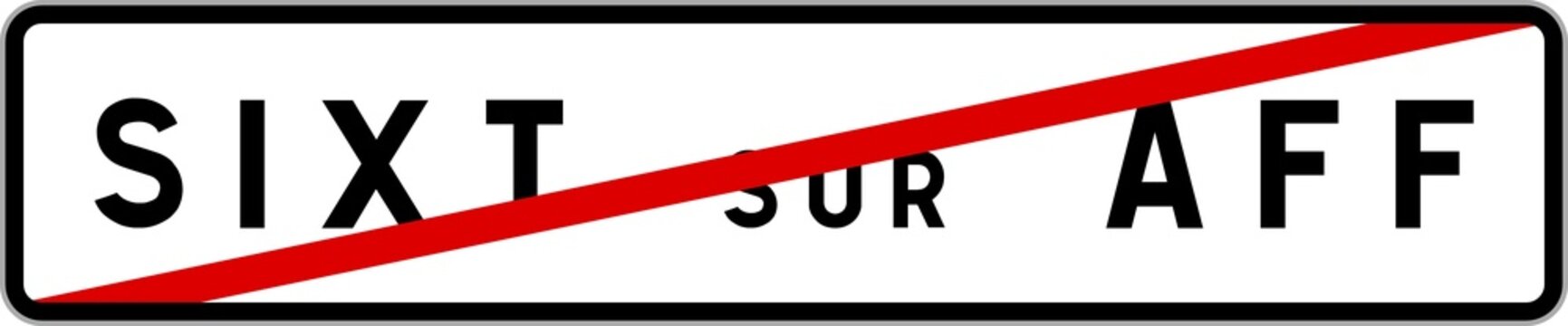 Panneau sortie ville agglom&eacute;ration Sixt-sur-Aff / Town exit sign Sixt-sur-Aff