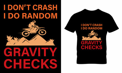 I Don’t Crash I Do Random Gravity Checks T-Shirt Design
