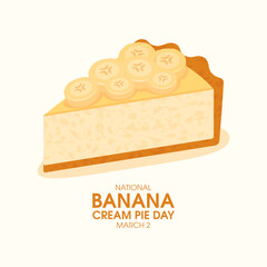 National Banana Cream Pie Day vector. Slice of banana cake icon vector. March 2. Important day