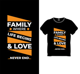 Family where life begins and love never end t shirt design