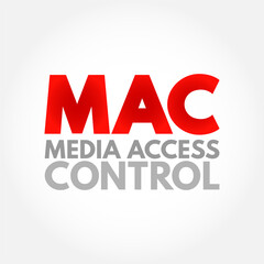 MAC Media Access Control - network data transfer policy that determines how data is transmitted between two computer terminals, acronym text concept background