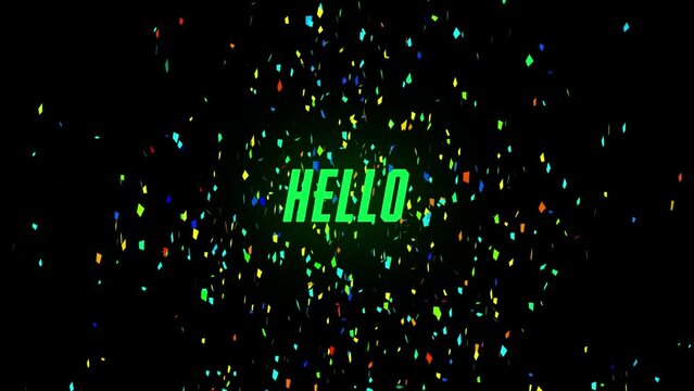 Animation of hello text and confetti falling on dark background