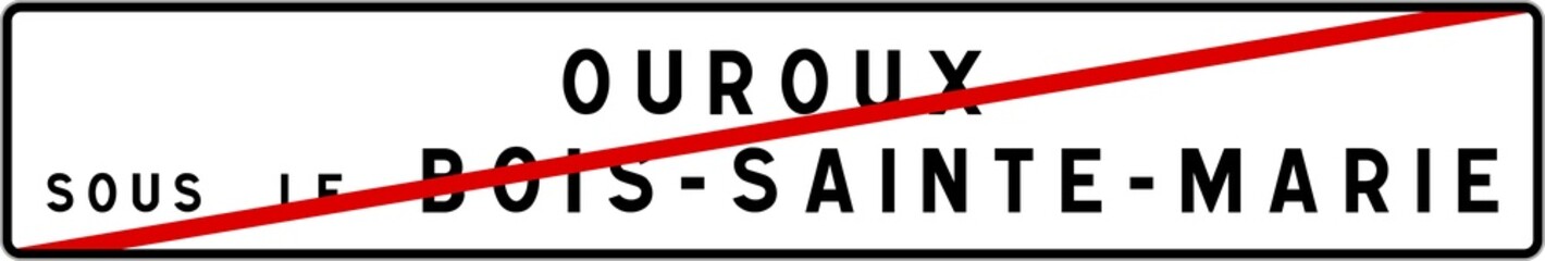Panneau sortie ville agglomération Ouroux-sous-le-Bois-Sainte-Marie / Town exit sign Ouroux-sous-le-Bois-Sainte-Marie