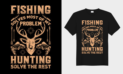 Fishing solves most of my problem hunting vector typography t-shirt design.