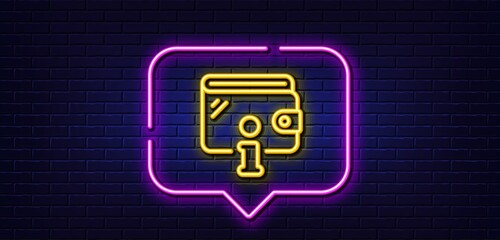 Neon light speech bubble. Wallet line icon. Money purse with Info sign. Cash budget symbol. Neon light background. Wallet glow line. Brick wall banner. Vector