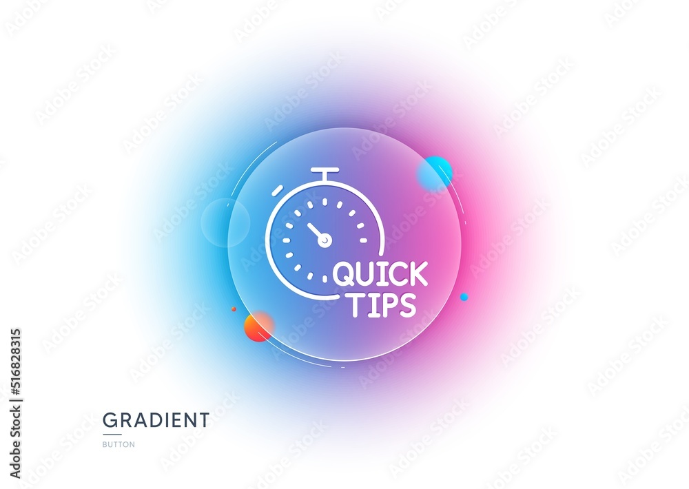 Poster quick tips line icon. gradient blur button with glassmorphism. helpful tricks sign. tutorials with t