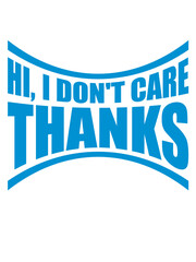 Hi I dont care 