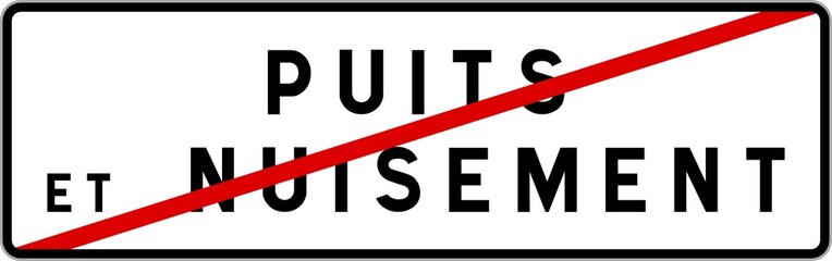 Panneau sortie ville agglomération Puits-et-Nuisement / Town exit sign Puits-et-Nuisement