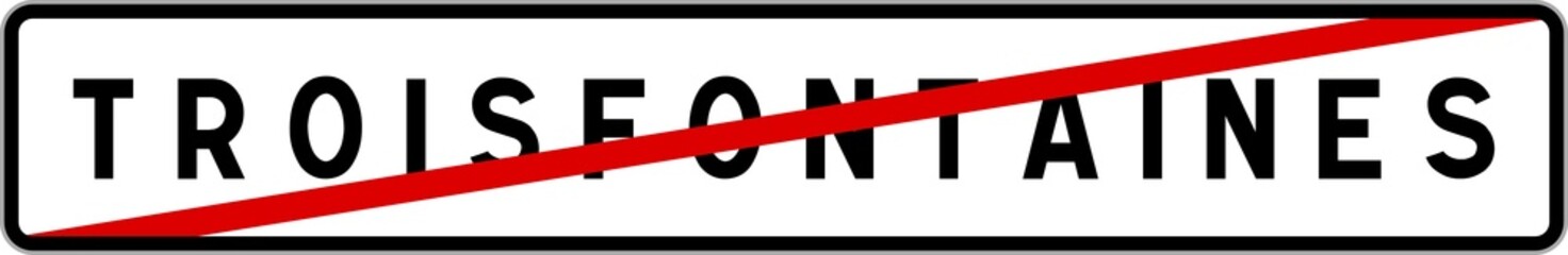 Obraz premium Panneau sortie ville agglomération Troisfontaines / Town exit sign Troisfontaines