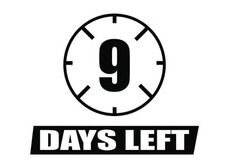 9 days left. Vector with days remaining in black color on white background. Countdown of days.