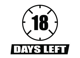 18 days left. Vector with days remaining in black color on white background. Countdown of days.