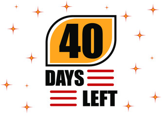 40 Days Left. Countdown days banner isolated on white background. Sale concept in orange and red.