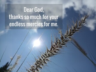 Spiritual inspirational quote and prayer - Dear God, thanks so much for your endless mercies for...