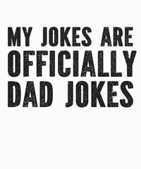 My Jokes are Officially Dad Jokes is a vector design for printing on various surfaces like t shirt, mug etc.