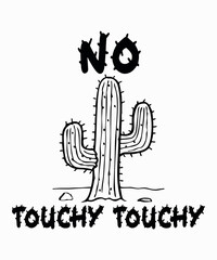 no touchy touchy is a vector design for printing on various surfaces like t shirt, mug etc.