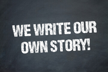 We write our own story!