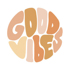 Handgeschreven belettering tekst Good Vibes in cirkel vorm hippie afbeelding. Trendy retro-stijl, poster uit de jaren 70 groovy vectorillustratie