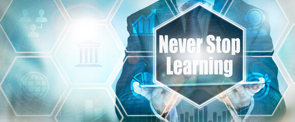 A Never stop Learning business word concept on a futuristic blue display.