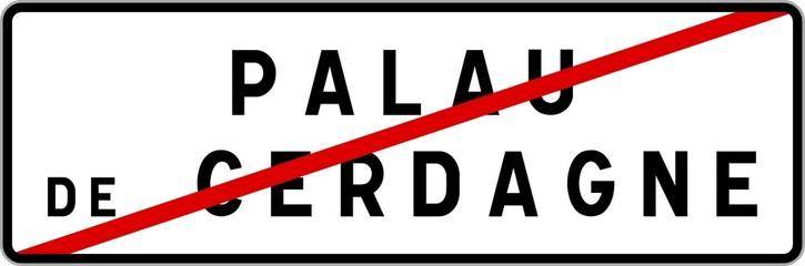 Panneau sortie ville agglomération Palau-de-Cerdagne / Town exit sign Palau-de-Cerdagne