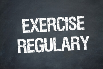 Exercise Regulary