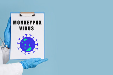 Doctor holding clipboard with text MONKEYPOX VIRUS on blue background with space for text