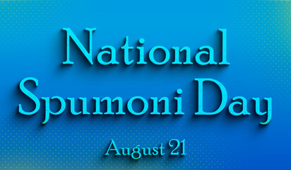 Happy National Spumoni Day, august 21, Empty space for text, Copy space right Text Effect