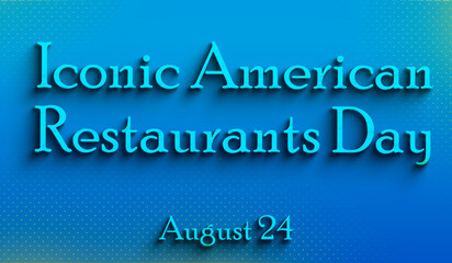Happy Iconic American Restaurants Day, august 24, Empty space for text, Copy space right Text Effect