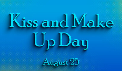 Happy Kiss and Make Up Day, august 25, Empty space for text, Copy space right Text Effect