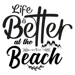 Life is Better at the Beach svg