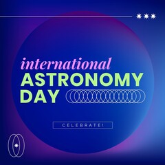 Image of international astronomy day over blue background with circles and stars