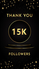 Fototapeta premium Thank you 15k or 15 thousand followers with gold confetti and black and golden podium pedestal isolated on black background. Premium design for social sites posts, banner, poster, greeting card.