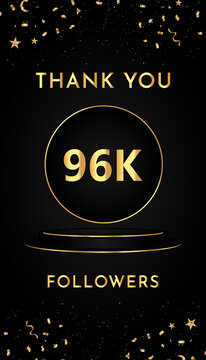 Thank you 96k or 96 thousand followers with gold confetti and black and golden podium pedestal isolated on black background. Premium design for social sites posts, banner, poster, greeting card.