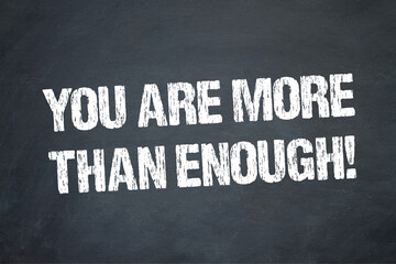 You are more than enough! - obrazy, fototapety, plakaty