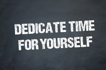 Dedicate time for yourself