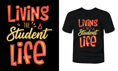 Living the student life typography t-shirt design