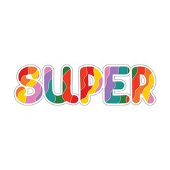 Super vector lettering card. Motivational phrase. Bright lettering